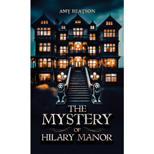 Austin Macauley Publishers The Mystery of Hilary Manor (häftad, eng)