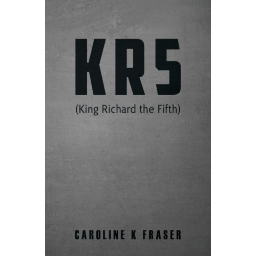 Austin Macauley Publishers KR5 (King Richard the Fifth) (häftad, eng)