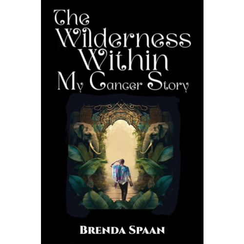 Austin Macauley Publishers The Wilderness Within: My Cancer Story (häftad, eng)