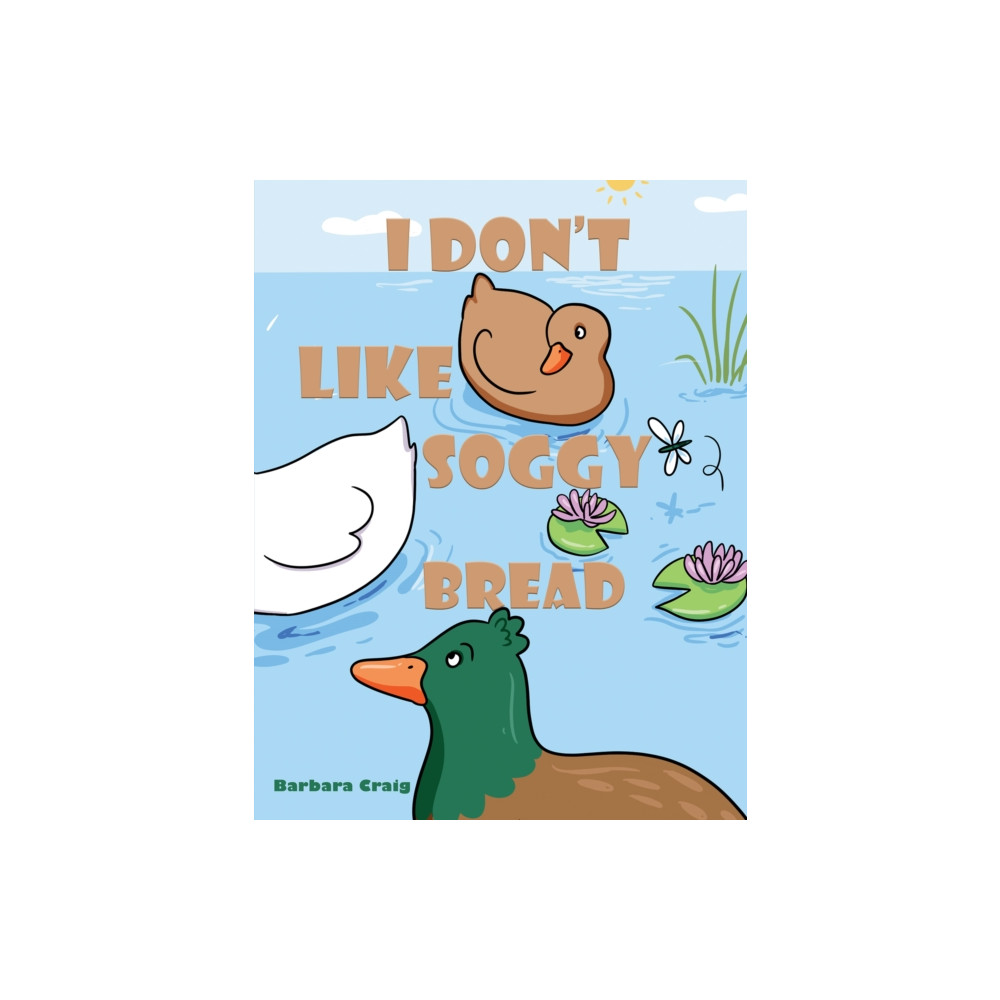 Produktbild för I Don’t Like Soggy Bread (häftad, eng)