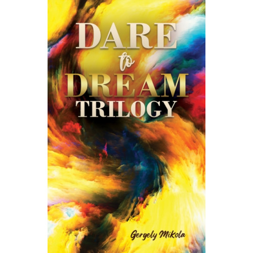 Austin Macauley Publishers Dare to Dream Trilogy (inbunden, eng)