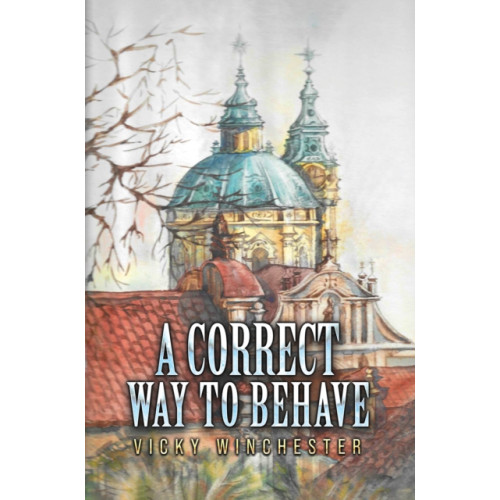 Austin Macauley Publishers A Correct Way to Behave (häftad, eng)
