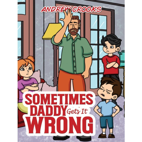 Austin Macauley Publishers Sometimes Daddy Gets It Wrong (häftad, eng)