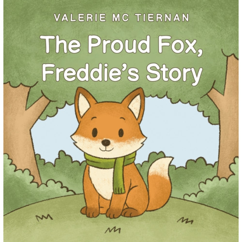 Austin Macauley Publishers The Proud Fox, Freddie's Story (häftad, eng)