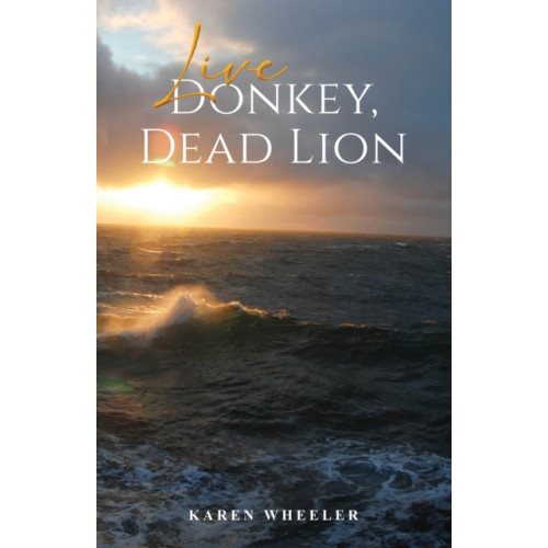 Austin Macauley Publishers Live Donkey, Dead Lion (häftad, eng)