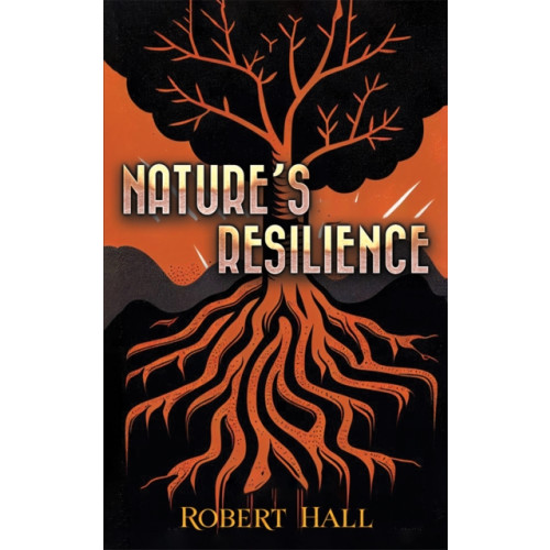 Austin Macauley Publishers Nature’s Resilience (häftad, eng)
