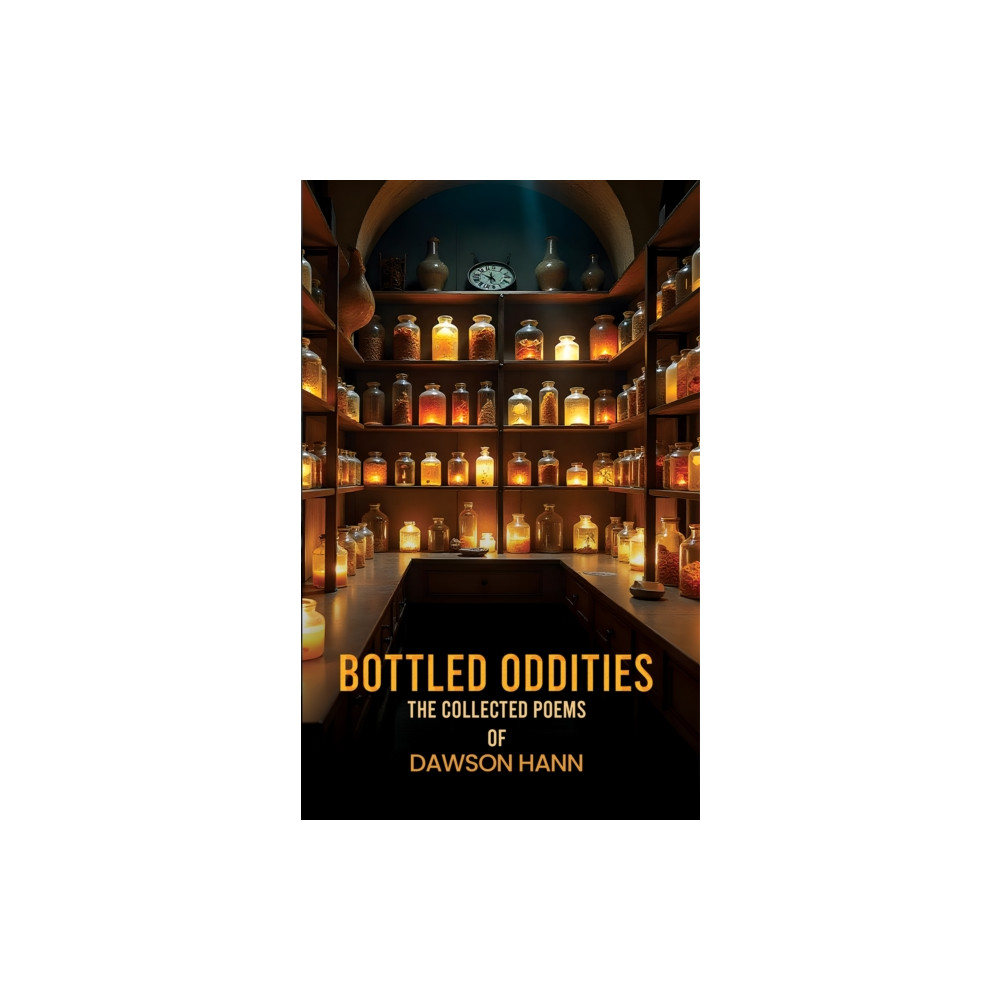 Produktbild för Bottled Oddities: The Collected Poems of Dawson Hann (häftad, eng)