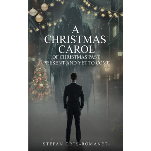 Austin Macauley Publishers A Christmas Carol: Of Christmas Past, Present and Yet to Come (häftad, eng)