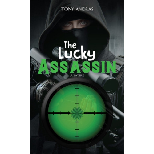 Austin Macauley Publishers The Lucky Assassin (häftad, eng)