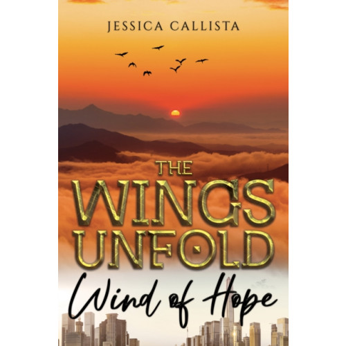 Austin Macauley Publishers The Wings Unfold: Wind of Hope (häftad, eng)