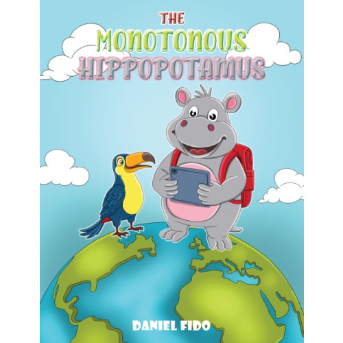 Austin Macauley Publishers The Monotonous Hippopotamus (häftad, eng)