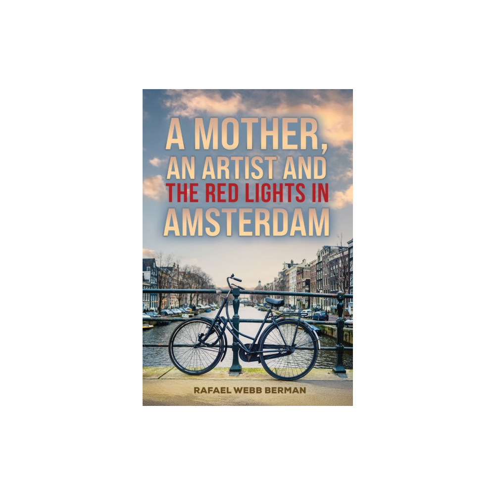Produktbild för A Mother, An Artist and the Red Lights in Amsterdam (häftad, eng)