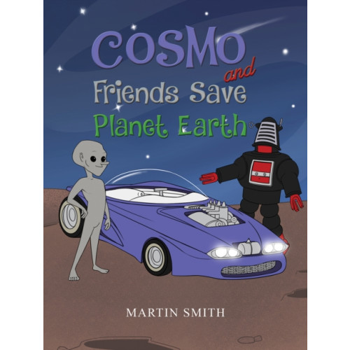 Austin Macauley Publishers Cosmo and Friends Save Planet Earth (häftad, eng)