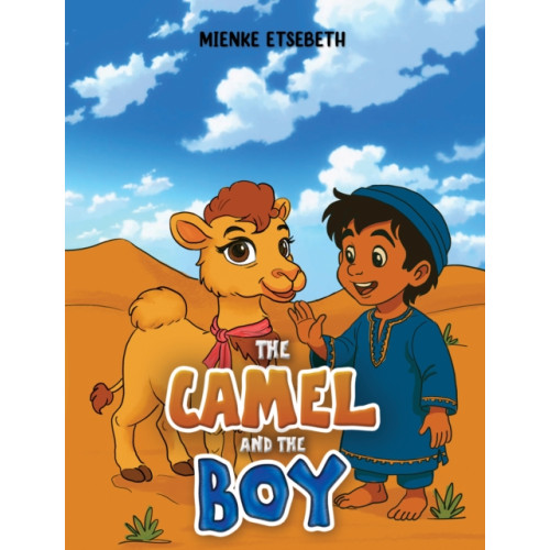 Austin Macauley Publishers The Camel and the Boy (häftad, eng)