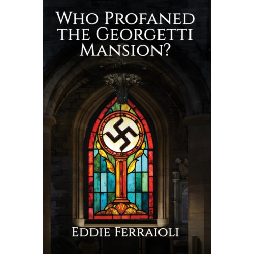 Austin Macauley Publishers Who Profaned the Georgetti Mansion? (häftad, eng)