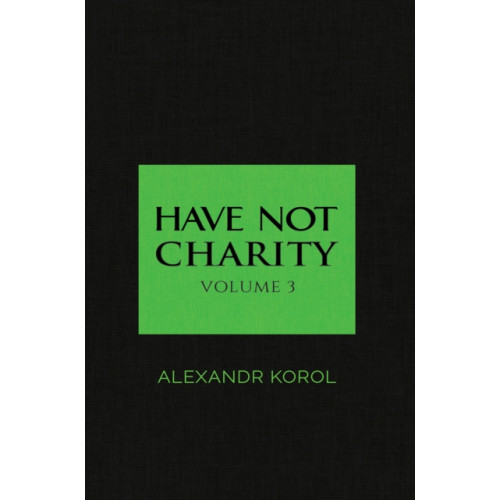 Austin Macauley Publishers Have Not Charity (häftad, eng)