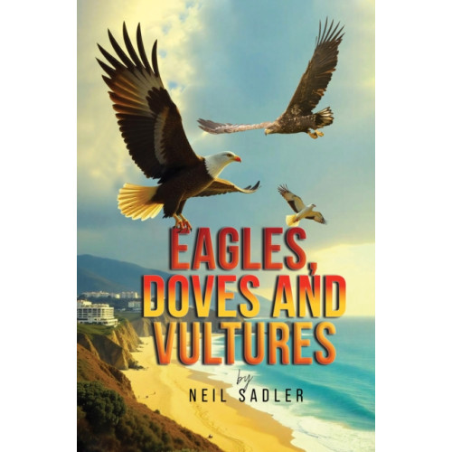 Austin Macauley Publishers Eagles, Doves and Vultures (häftad, eng)