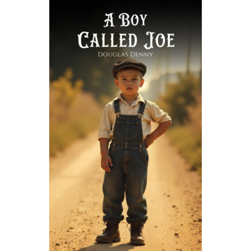 Austin Macauley Publishers A Boy Called Joe (häftad, eng)