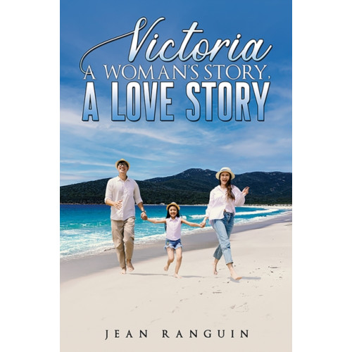 Austin Macauley Publishers Victoria: A Woman’s Story, A Love Story (häftad, eng)