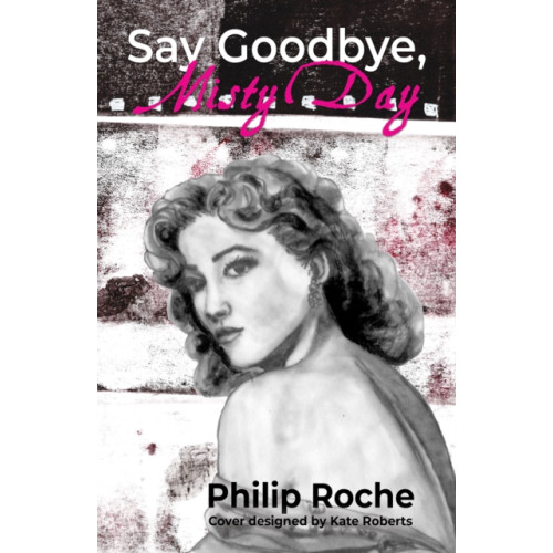 Austin Macauley Publishers Say Goodbye, Misty Day (häftad, eng)