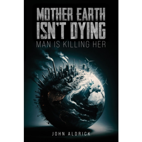 Austin Macauley Publishers Mother Earth Isn’t Dying (häftad, eng)