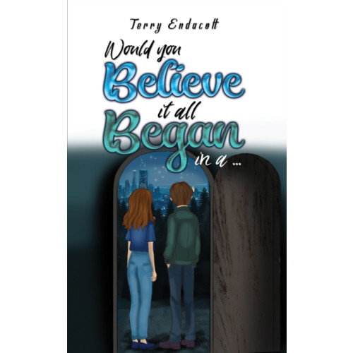 Austin Macauley Publishers Would you believe it all began in a … (häftad, eng)