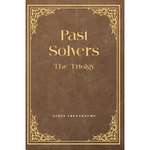 Austin Macauley Publishers Past Solvers: The Trilogy (häftad, eng)