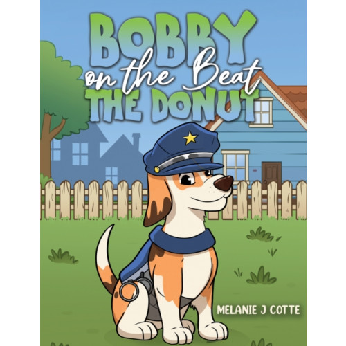 Austin Macauley Publishers Bobby on the Beat: The Donut (häftad, eng)
