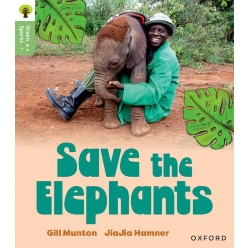 Oxford University Press Oxford Reading Tree Green Sparks: Level 6: Save the Elephants (häftad, eng)