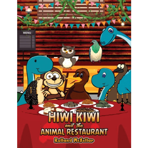 Austin Macauley Publishers Hiwi Kiwi and the Animal Restaurant (häftad, eng)