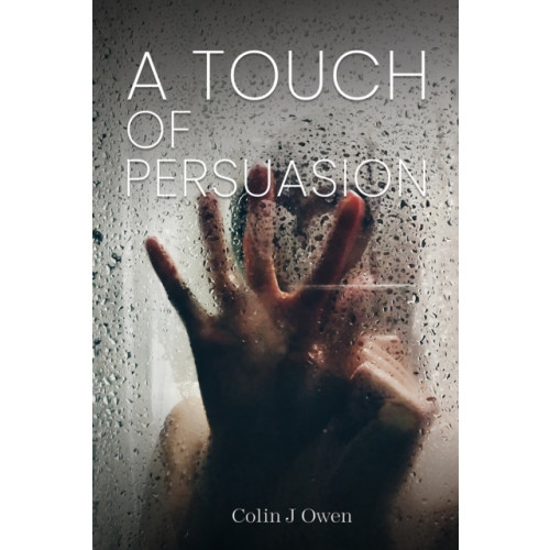 Austin Macauley Publishers A Touch of Persuasion (häftad, eng)