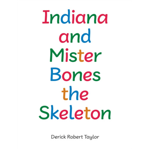 Austin Macauley Publishers Indiana and Mister Bones the Skeleton (häftad, eng)