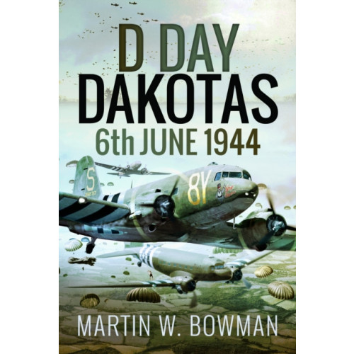 Pen & Sword Books Ltd D-Day Dakotas (häftad, eng)