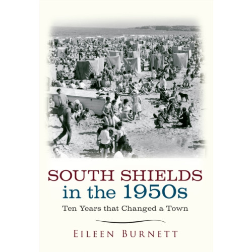 Amberley Publishing South Shields in the 1950s (häftad, eng)