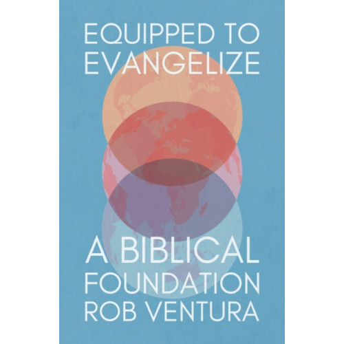 Christian Focus Publications Ltd Equipped to Evangelize (häftad, eng)