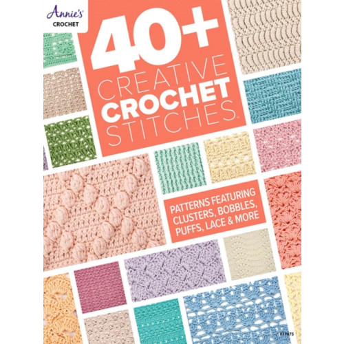 Annie's Publishing, LLC 40+ Creative Crochet Stitches (häftad, eng)