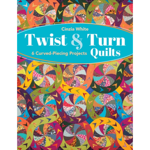 C & T Publishing Twist & Turn Quilts (häftad, eng)