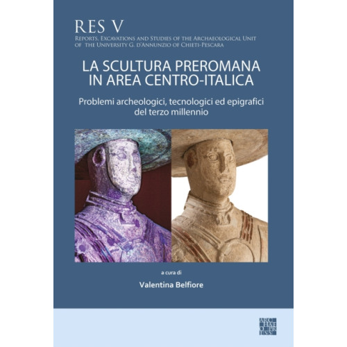Archaeopress La scultura preromana in area centro-italica (inbunden, eng)