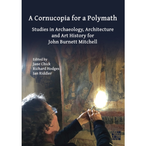 Archaeopress A Cornucopia for a Polymath: Studies in Archaeology, Architecture and Art History for John Burnett Mitchell (häftad, eng)