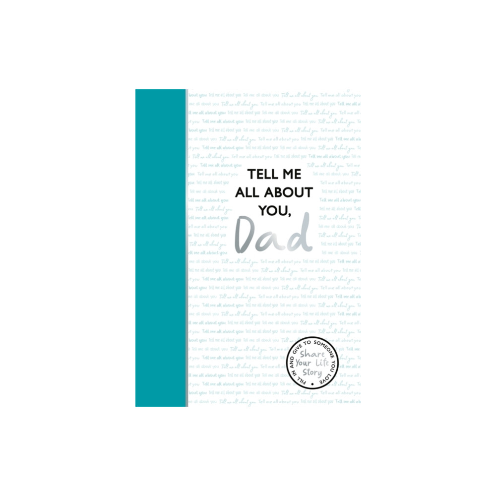 Produktbild för Tell Me All About You, Dad (inbunden, eng)