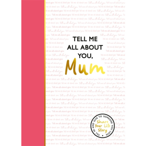 Bonnier Books Ltd Tell Me All About You, Mum