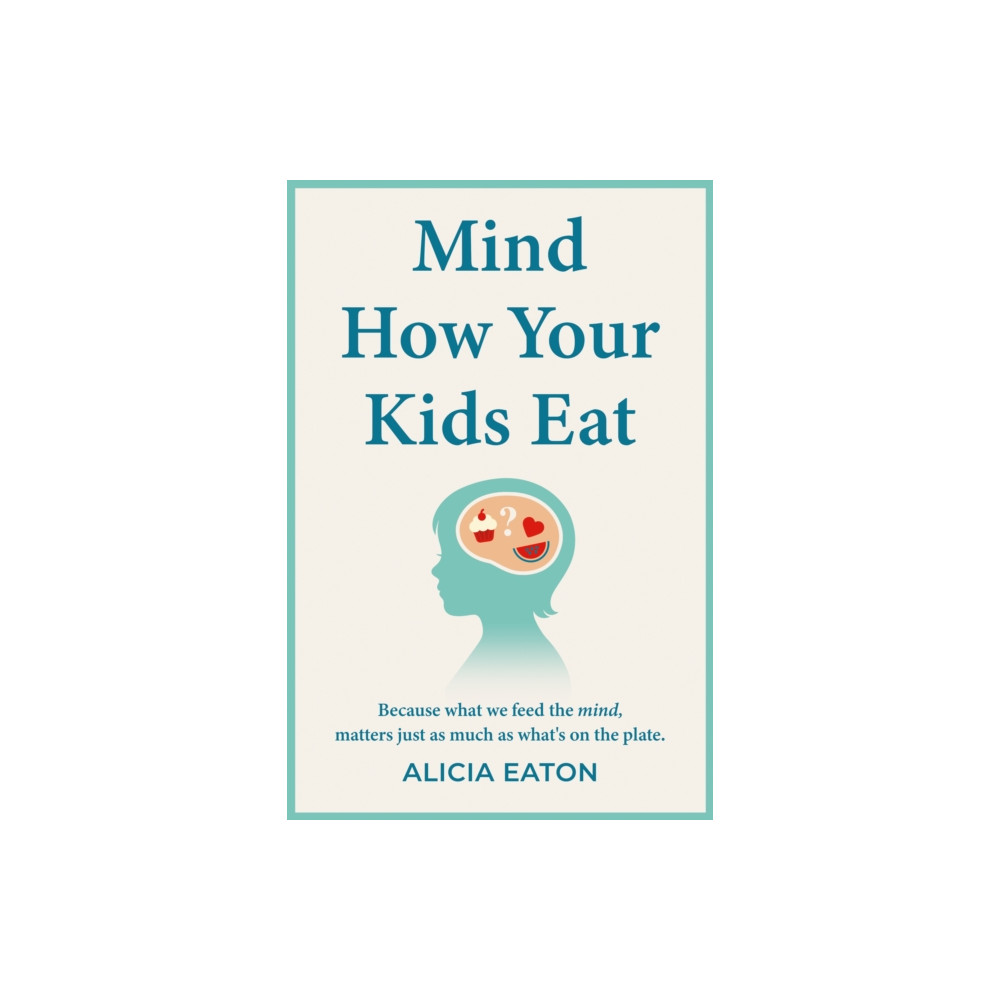 Produktbild för Mind How Your Kids Eat (häftad, eng)