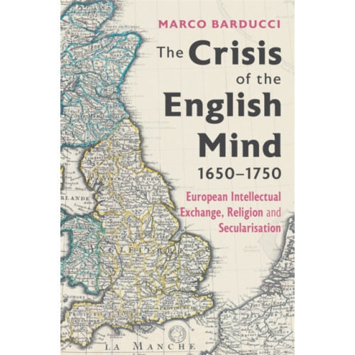 Boydell & Brewer Ltd The Crisis of the English Mind, 1650-1750 (inbunden, eng)