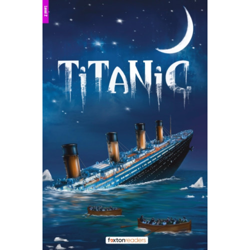Foxton Books Titanic - Foxton Reader Level-2 (900 Headwords A2/B1) with free online AUDIO (häftad, eng)