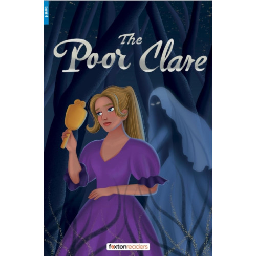 Foxton Books The Poor Clare - Foxton Reader Level-4 (1300 Headwords B1/B2) with free online AUDIO (häftad, eng)