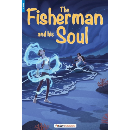 Foxton Books The Fisherman and His Soul - Foxton Reader Level-4 (1300 Headwords B1/B2) with free online AUDIO (häftad, eng)
