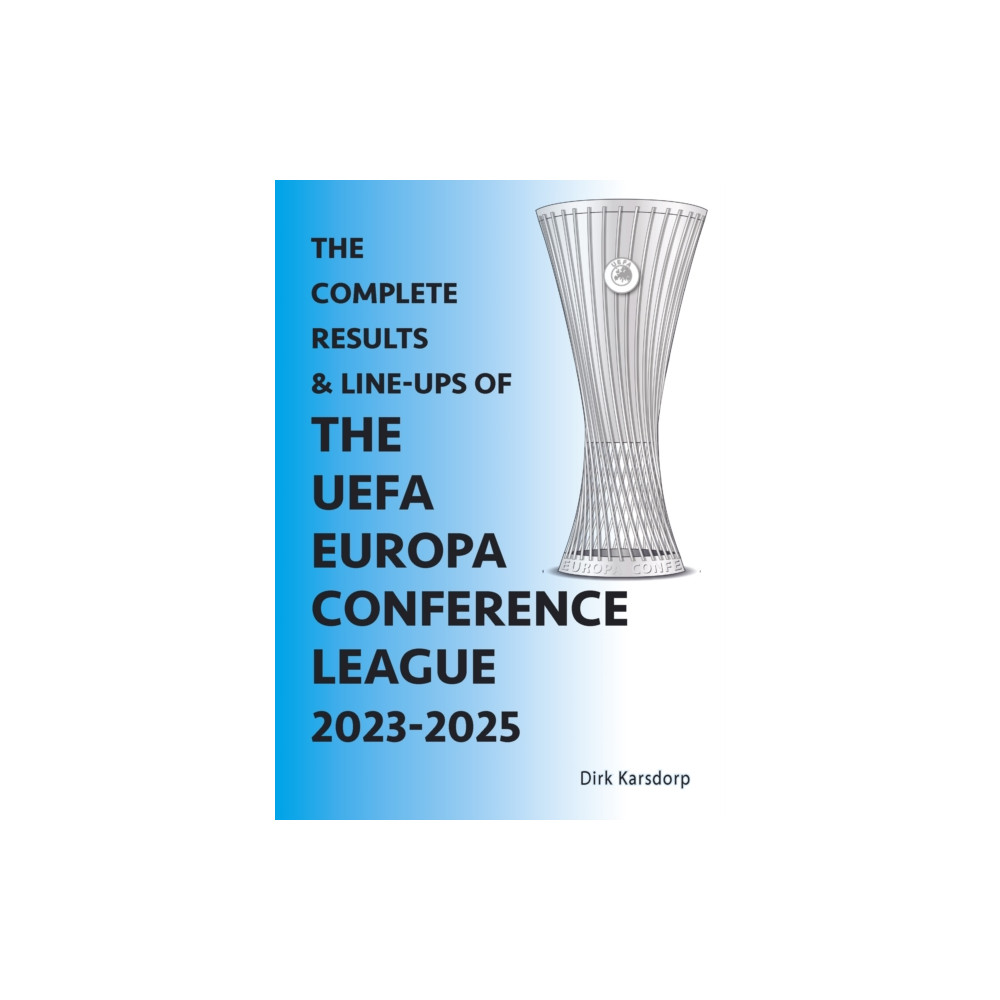 Produktbild för The Complete Results & Line-ups of the UEFA Europa Conference League 2023-2025 (häftad, eng)