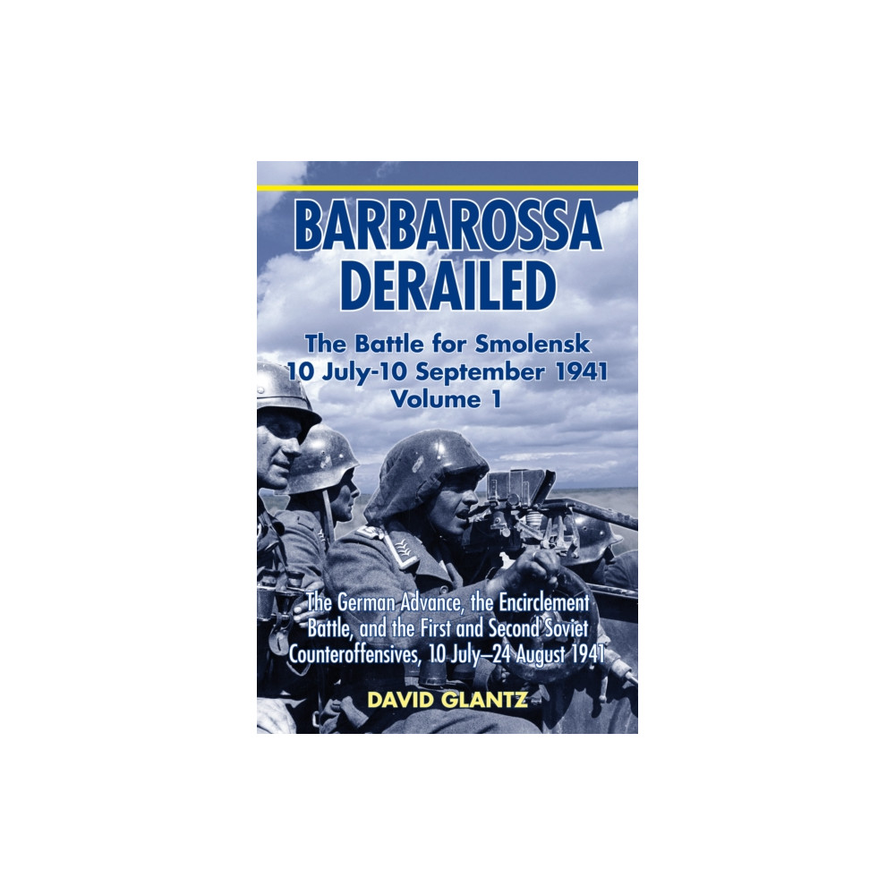 Produktbild för Barbarossa Derailed: The Battle for Smolensk 10 July-10 September 1941 (häftad, eng)