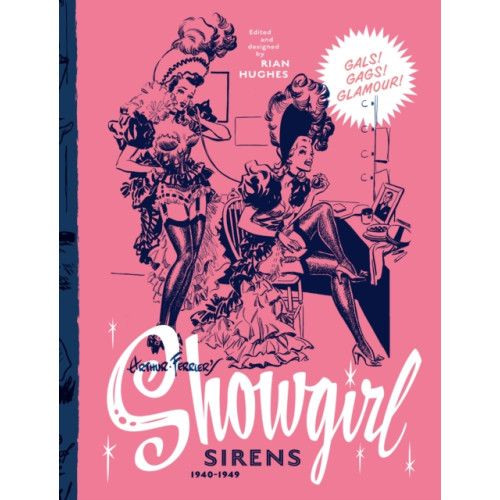 Korero Press Arthur Ferrier's Showgirl Sirens 1940-1949 (inbunden, eng)