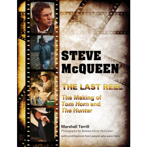 Dalton Watson Fine Books Steve McQueen, The Last Reel (inbunden, eng)